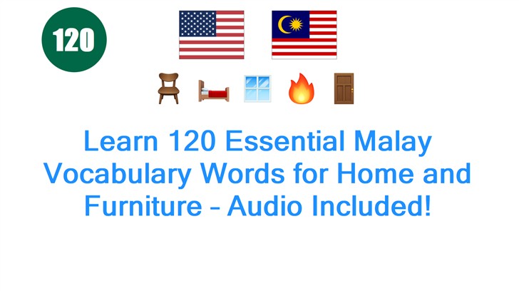 Learn 120 Essential Malay Vocabulary Words for Home and Furniture – Audio Included!